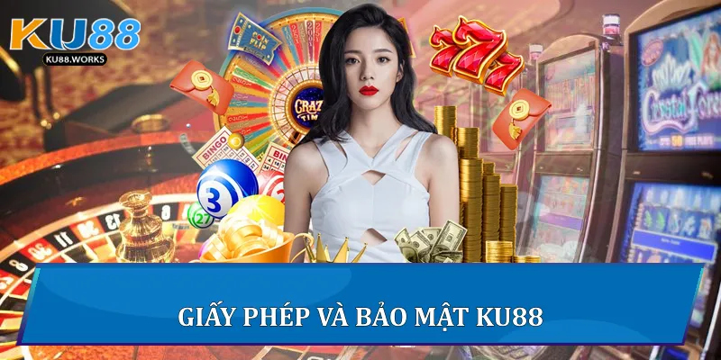 Giấy phép và bảo mật Ku88