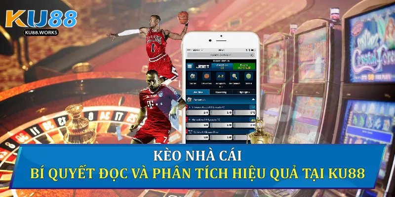 Kèo Nhà Cái - Bí Quyết Đọc Và Phân Tích Hiệu Quả Tại Ku88 Kèo nhà cái