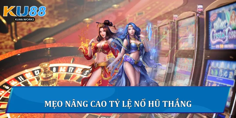 Cách Chơi Nổ Hũ Hiệu Quả Trên Ku88 Mẹo nâng cao tỷ lệ nổ hũ thắng